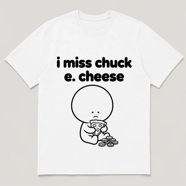 lonely boi tee: a small sad cartoon boy hugging a slice of pizza with game tokens, with the words i miss chuck e. cheese above him